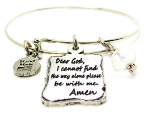 Dear God I Cannot Find The Way Alone Please Be With Me Amen Expandable Bangle Bracelet