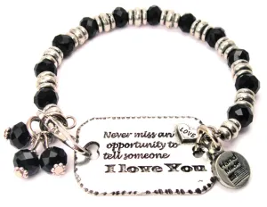 Never Miss An Opportunity To Tell Someone I Love You Expression Armor Pewter Crystal Bracelet